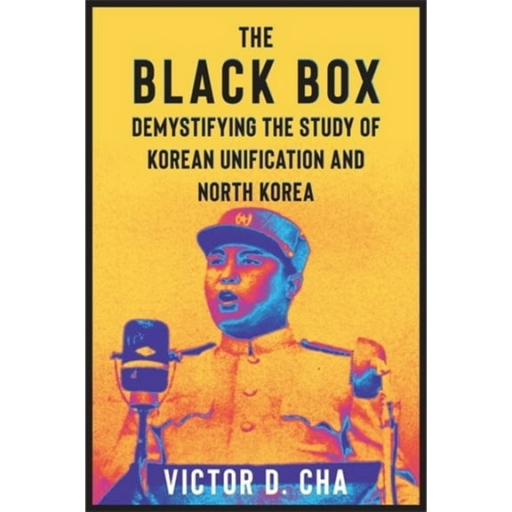 Contemporary Asia in the World The Black Box: Demystifying the Study of Korean Unification and North Korea, (Paperback)