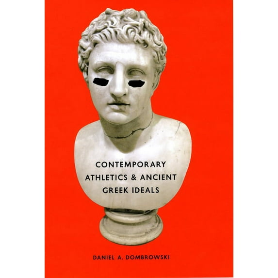 Contemporary Athletics and Ancient Greek Ideals, (Hardcover)