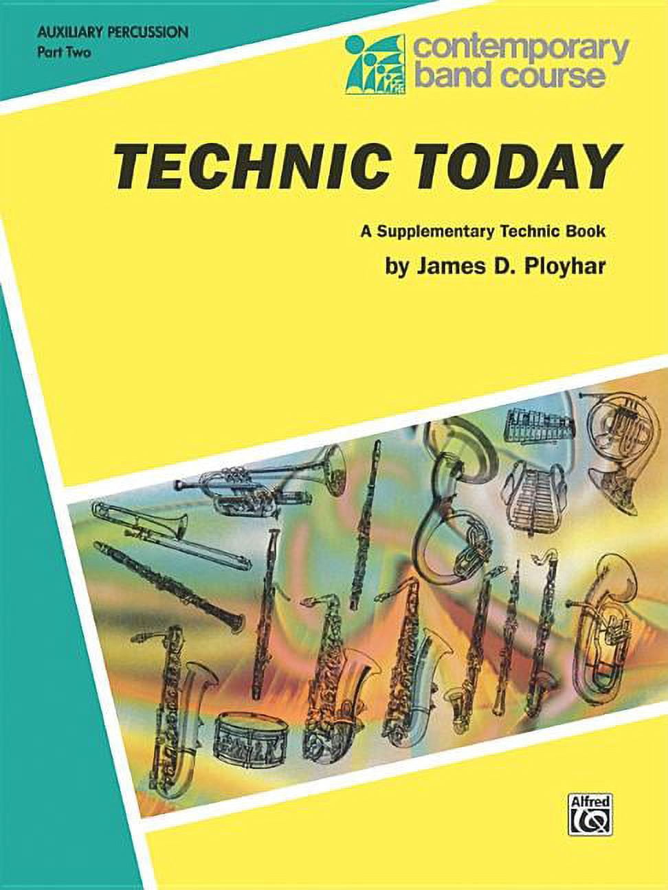 Contemporary Band Course: Technic Today, Part 2: Auxiliary Percussion (Tambourine, Wood Block, Triangle, Claves, Maracas, Suspended Cymbal & Sleigh Bells) (Paperback)