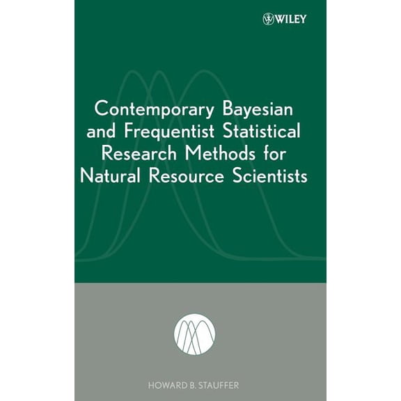Contemporary Bayesian and Frequentist Statistical Research Methods for Natural Resource Scientists, (Hardcover)