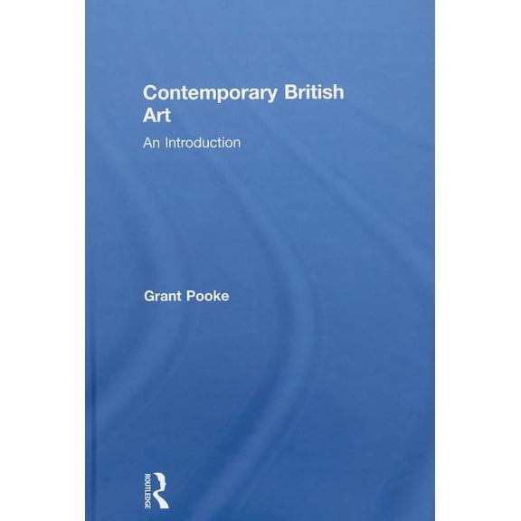 Contemporary British Art: An Introduction, (Hardcover)