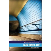 Contemporary British Novelists Iain Sinclair, Hardcover