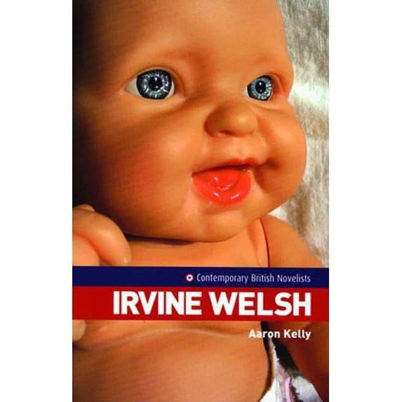 Contemporary British Novelists Irvine Welsh, (Paperback)