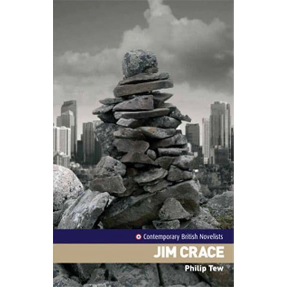 Contemporary British Novelists Jim Crace, (Paperback)