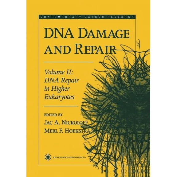Contemporary Cancer Research DNA Damage and Repair: Volume 2: DNA Repair in Higher Eukaryotes, (Paperback)