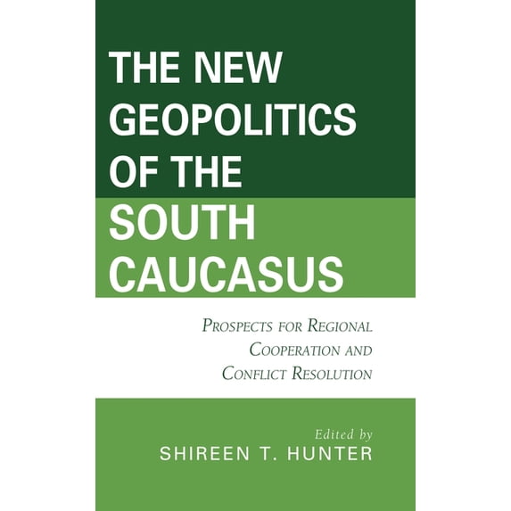 Contemporary Central Asia: Societies, Po The New Geopolitics of the South Caucasus: Prospects for Regional Cooperation and Conflict Resolution, (Hardcover)