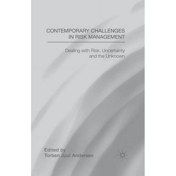 Contemporary Challenges in Risk Management: Dealing with Risk, Uncertainty and the Unknown, (Paperback)