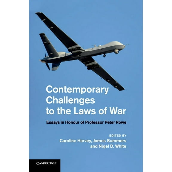 Contemporary Challenges to the Laws of War: Essays in Honour of Professor Peter Rowe, (Paperback)