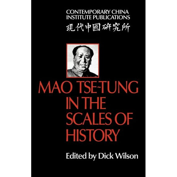 Contemporary China Institute Publication Mao Tse-Tung in the Scales of History: A Preliminary Assessment Organized by the China Quarterly, (Paperback)