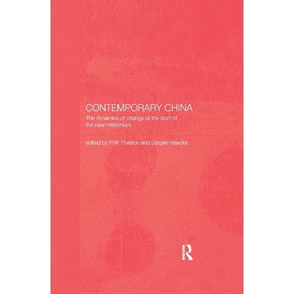 Contemporary China: The Dynamics of Change at the Start of the New Millennium, (Paperback)