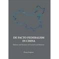 thumbnail image 1 of Pre-Owned Contemporary China: de Facto Federalism in China: Reforms and Dynamics of Central-Local Relations (Hardcover), 1 of 1