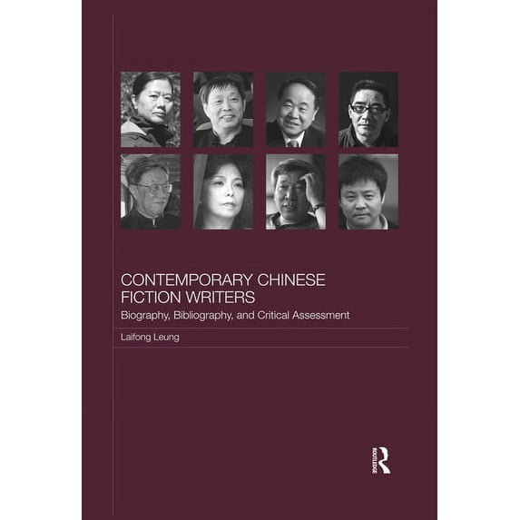 Contemporary Chinese Fiction Writers: Biography, Bibliography, and Critical Assessment, (Paperback)