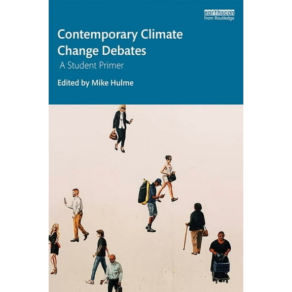 Contemporary Climate Change Debates: A Student Primer, (Paperback)