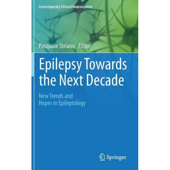 Contemporary Clinical Neuroscience Epilepsy Towards the Next Decade: New Trends and Hopes in Epileptology, (Hardcover)