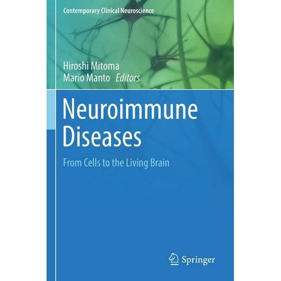 Contemporary Clinical Neuroscience Neuroimmune Diseases: From Cells to the Living Brain, (Paperback)