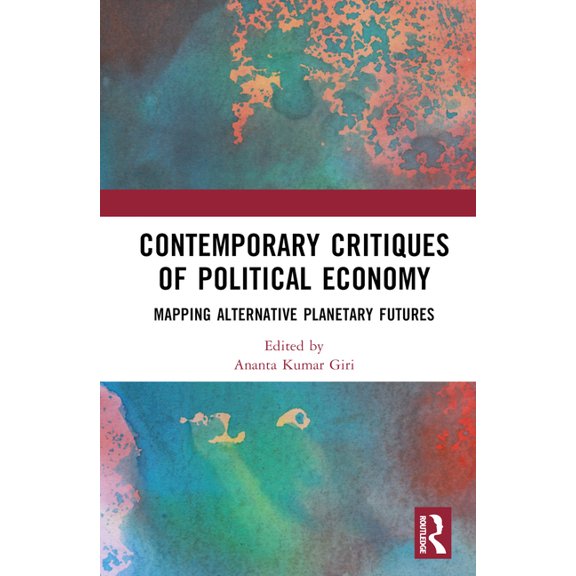 Contemporary Critiques of Political Economy: Mapping Alternative Planetary Futures, (Hardcover)
