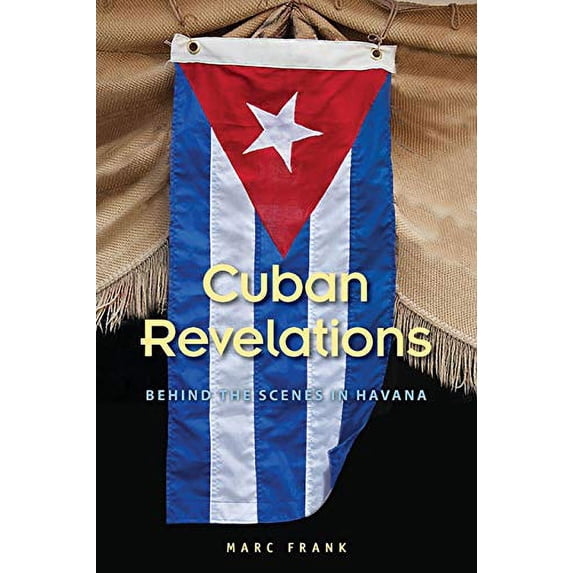 Pre-Owned Cuban Revelations: Behind the Scenes in Havana (Paperback) 0813061814 9780813061818