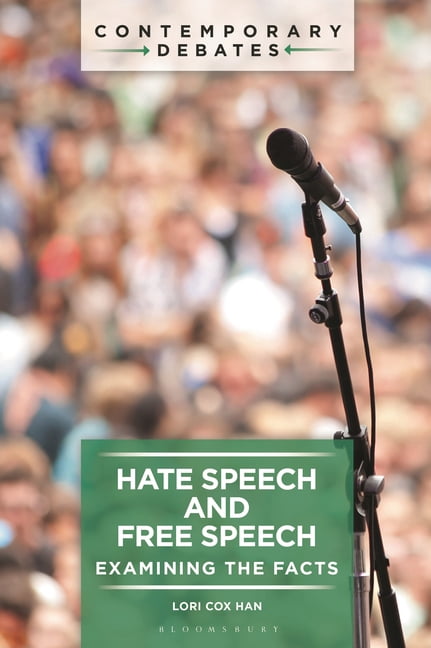 Contemporary Debates Hate Speech and Free Speech: Examining the Facts, (Hardcover)