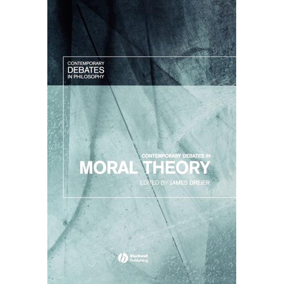 Contemporary Debates in Philosophy Contemporary Debates in Moral Theory, (Hardcover)