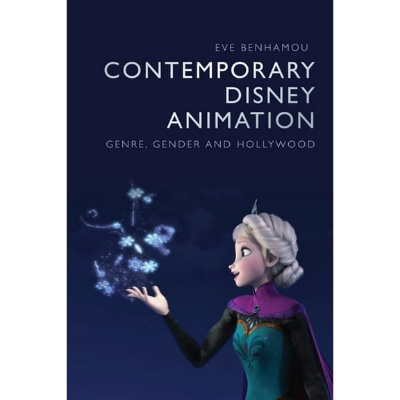 Contemporary Disney Animation: Genre, Gender and Hollywood, (Hardcover)