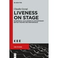 thumbnail image 1 of Contemporary Drama in English Studies Liveness on Stage: Intermedial Challenges in Contemporary British Theatre and Performance, Book 25, (Hardcover), 1 of 1