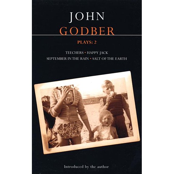 Contemporary Dramatists Godber Plays: 2: Teechers; Happy Jack; September in the Rain; Salt of the Earth, (Paperback)