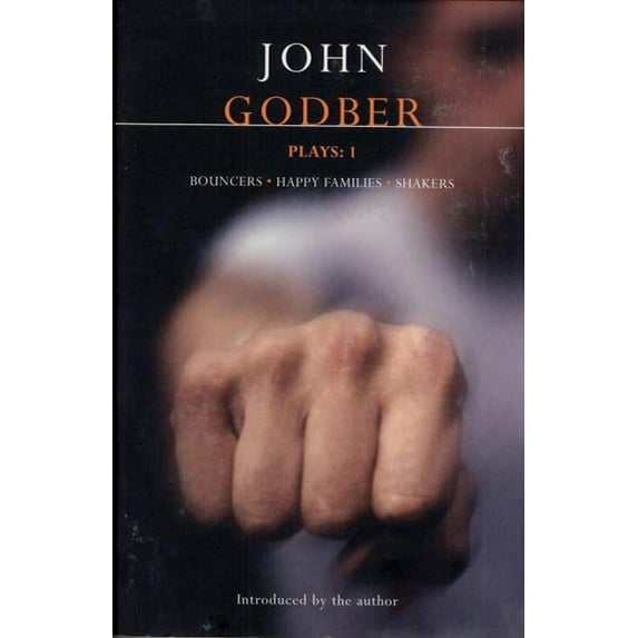 Contemporary Dramatists Godber Plays: One: Bouncers, Happy Families, Shakers, (Paperback)