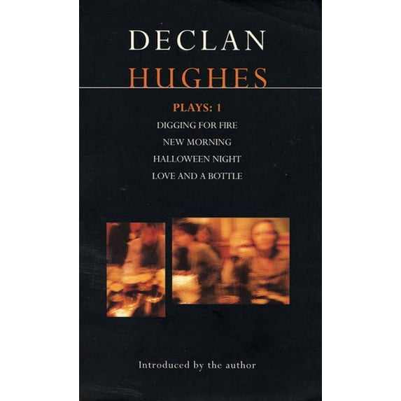 Contemporary Dramatists Hughes Plays: 1: Digging for Fire, New Morning, Halloween Night, Love and a Bottle, (Paperback)