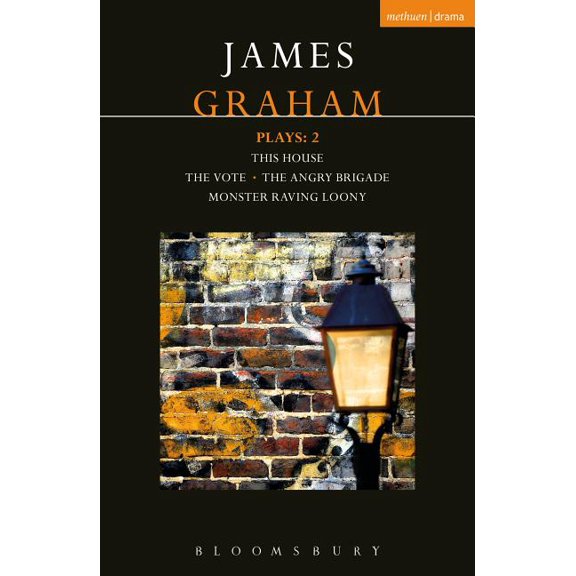 Contemporary Dramatists James Graham Plays: 2: This House; The Angry Brigade; The Vote; Monster Raving Loony, (Paperback)