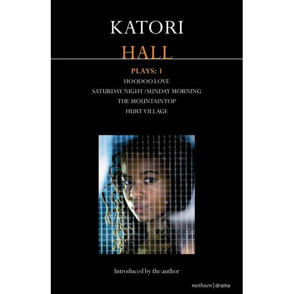 Contemporary Dramatists Katori Hall Plays One: Hoodoo Love; Saturday Night/Sunday Morning; The Mountaintop; Hurt Village, Book 2, (Paperback)