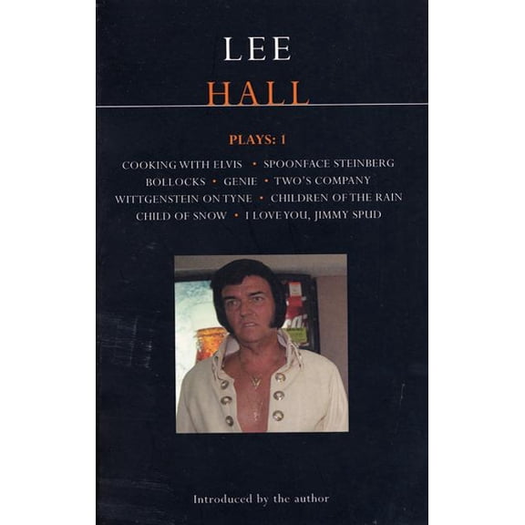 Contemporary Dramatists Lee Hall Plays: 1: Cooking with Elvis/Bollocks/Spoonface Steinberg/I Love You, Jimmy Spud/Wittgenstein on Tyne/Genie/Two, (Paperback)