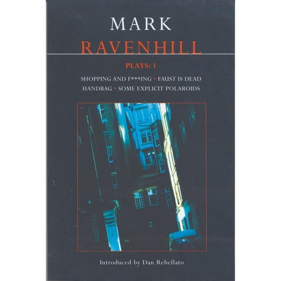 Contemporary Dramatists Ravenhill Plays: 1: Shopping and F***ing; Faust is Dead; Handbag; Some Explicit Polaroids, (Paperback)