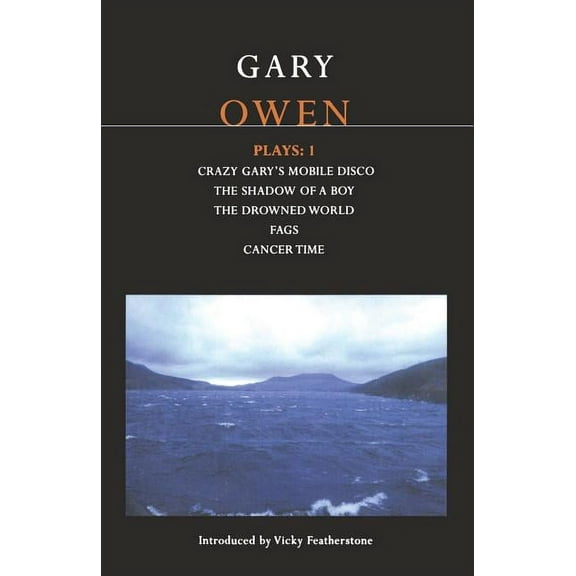 Contemporary Dramatists Owen Plays: 1: Crazy Gary's Mobile Disco; The Shadow of a Boy; The Drowned World; Cancer Time; Fags, (Paperback)