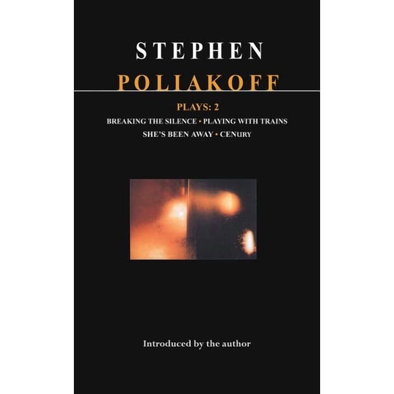 Contemporary Dramatists Poliakoff Plays: 2: Breaking the Silence; Playing with Trains; She's Been Away; Century, (Paperback)