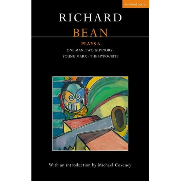 Contemporary Dramatists Richard Bean Plays 6: One Man, Two Guvnors; Young Marx; The Hypocrite, (Paperback)