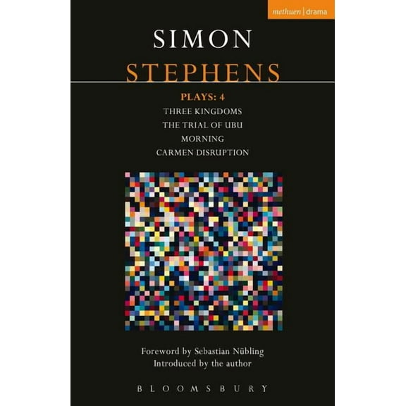 Contemporary Dramatists Stephens Plays: 4: Three Kingdoms; The Trial of Ubu; Morning; Carmen Disruption, (Paperback)