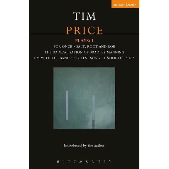 Contemporary Dramatists Tim Price Plays: 1: For Once; Salt, Root and Roe; The Radicalisation of Bradley Manning; I'm with the Band; Protest, (Paperback)