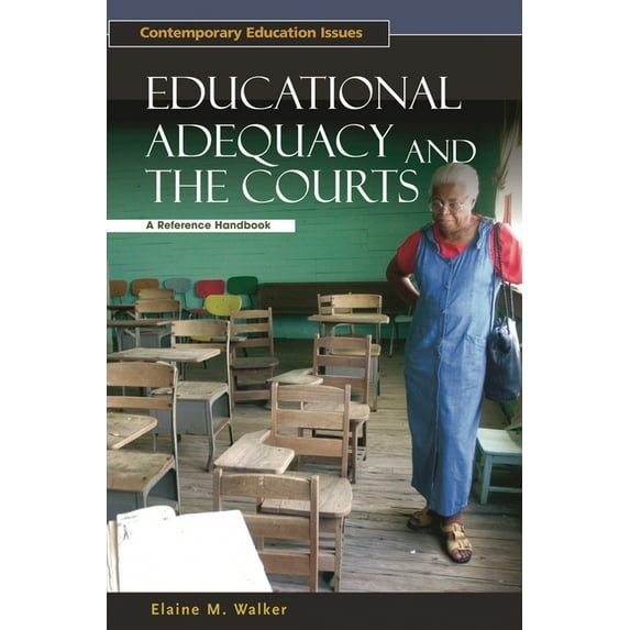 Contemporary Education Issues (eBook) Educational Adequacy and the Courts: A Reference Handbook, (Hardcover)