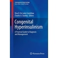 thumbnail image 1 of Contemporary Endocrinology Congenital Hyperinsulinism: A Practical Guide to Diagnosis and Management, (Hardcover), 1 of 1