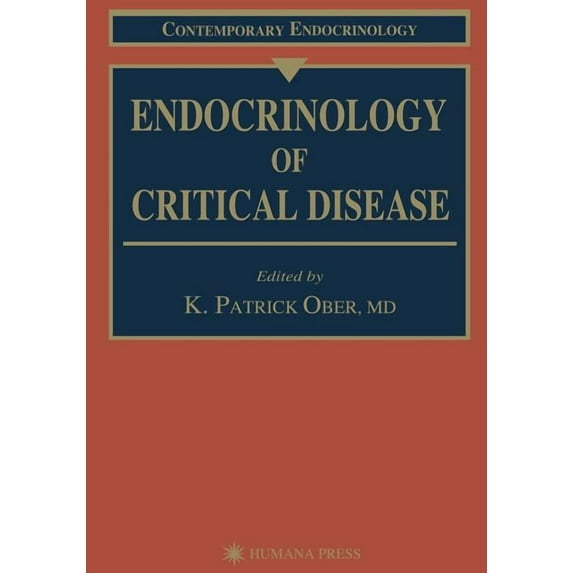 Contemporary Endocrinology Endocrinology of Critical Disease, Book 4, (Paperback)