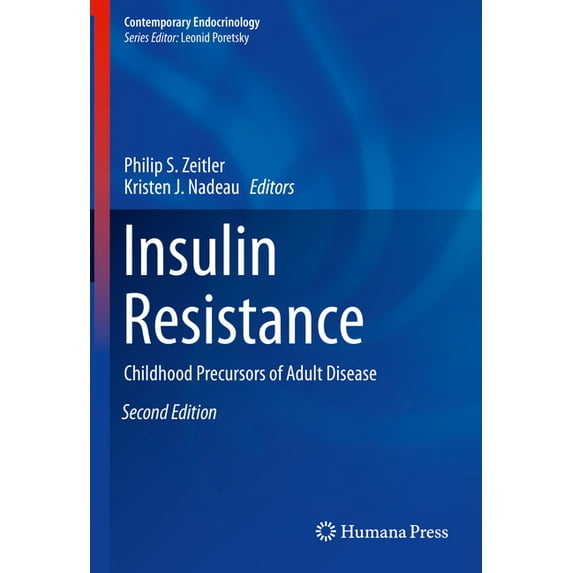 Contemporary Endocrinology Insulin Resistance: Childhood Precursors of Adult Disease, (Hardcover)