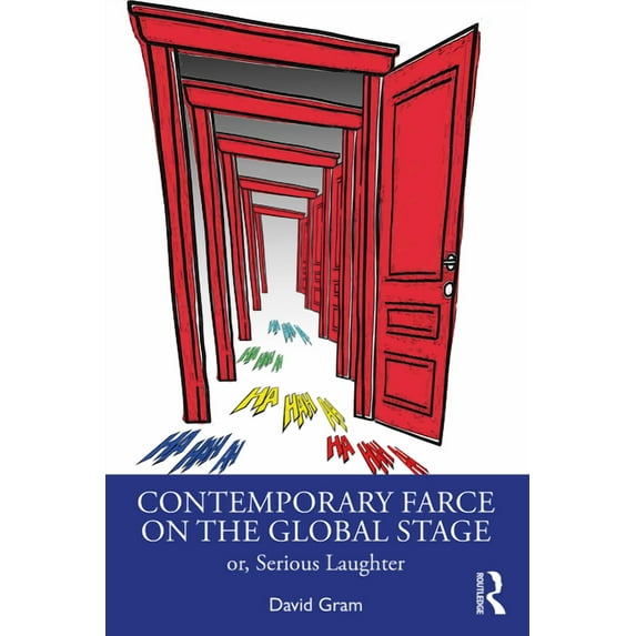 Contemporary Farce on the Global Stage: or, Serious Laughter, (Paperback)