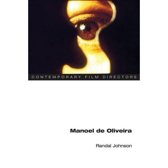 Contemporary Film Directors Manoel de Oliveira, (Paperback)