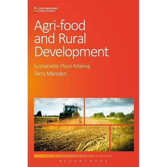 Contemporary Food Studies: Economy, Cult Agri-Food and Rural Development: Sustainable Place-Making, (Hardcover)