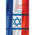thumbnail image 1 of Contemporary French and Francophone Cult Francophone Jewish Writers: Imagining Israel, Book 40, (Hardcover), 1 of 1