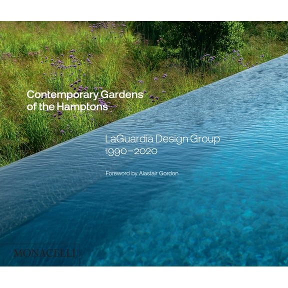 Contemporary Gardens of the Hamptons : LaGuardia Design Group 1990-2020 (Hardcover)