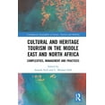 thumbnail image 1 of Contemporary Geographies of Leisure, Tou Cultural and Heritage Tourism in the Middle East and North Africa: Complexities, Management and Practices, (Hardcover), 1 of 1