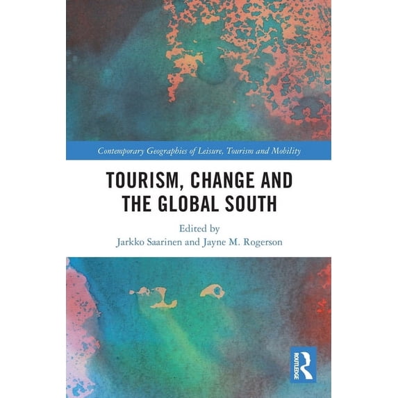 Contemporary Geographies of Leisure, Tou Tourism, Change and the Global South, (Paperback)