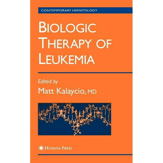 Contemporary Hematology Biologic Therapy of Leukemia, (Hardcover)