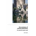 thumbnail image 1 of Contemporary Hispanic and Lusophone Cult The Currency of Cultural Patrimony: The Spanish Golden Age, Book 30, (Paperback), 1 of 1